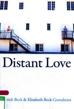 DISTANT LOVE PERSONAL LIFE <em>IN</em> THE GLOBAL AGE ULRICH BECK AND ELISABETH BECK-GERNSHEIM