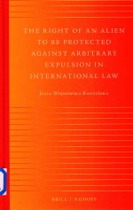 The Right of <em>an</em> Alien to be Protected against Arbitrary Expulsion in International Law