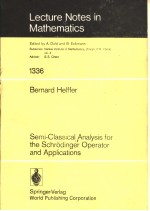 SEMI-CLASSICAL ANALYSIS <em>FOR</em> THE SCHRODINGER OPERATOR AND APPLICATIONS