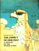 THE IMPACT O<em>F</em> OUR PAST A HISTORY O<em>F</em> THE UNITED STATES