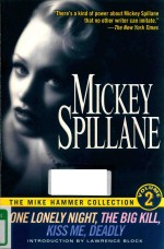 MICKEY SPILLANE THE MIKE <em>HAMMER</em> COLLECTION VOLUME 2 ONE LONELY NIGHT THE BIG KILL KISS ME