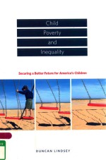 CHILD POVERTY <em>A</em>ND INEQU<em>A</em>LITY SECURING <em>A</em> BETTER <em>FUTURE</em> FOR <em>A</em>MERIC<em>A</em>'S CHILDREN