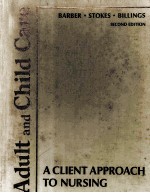 ADULT AND CHILD CARE  A CLIENT APPROACH TO NURSING  SECOND <em>EDITION</em>