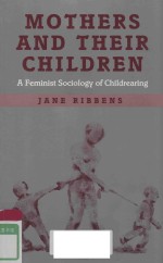 MOTHERS <em><em>A</em>ND</em> THEIR CHILDREN:<em>A</em> FEMINIST SOCIOLOGY OF CHILDRE<em>A</em>RING