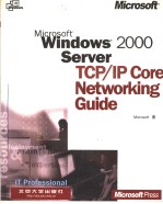 MICROSOFT WINDOWS <em>2000</em> SERVER TCP/IP CORE NETWORKING GUIDE