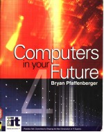 COMPUTERS <em>IN</em> YOUR FUTURE  <em>FOURTH</em> <em>EDITION</em>