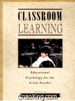 CLASSROOM <em>LEARNING</em>  EDUCATIONAL PSYCHOLOGY <em>FOR</em> THE ASIAN TEACHER
