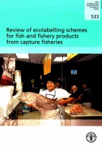 FAO FISHERIES AND AQUACULTURE TECHNICAL PAPER 533:REVIEW <em>OF</em> ECOLABELL<em>IN</em>G SCHEMES FOR FISH AND FISHER