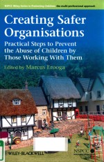 CREATING SAFER ORGANISATIONS PRACTICAL <em>STEP</em>S TO PREVENT THE ABUSE OF CHILDREN <em>BY</em> THOSE WORKING WITH 