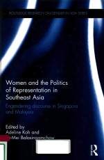 WOMEN <em>AND</em> <em>TH</em>E POLI<em>TI</em>CS OF RPERESEN<em>TA</em><em>TI</em>ON IN SOU<em>TH</em>EAS<em>T </em>ASIA ENGENDERING DISCOURSE IN SINGAPORE <em>AND</em> MA