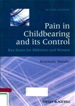 PAIN IN CHILDBEARING AND ITS CONTROL KEY ISSUES FOR MIDWIVES AND WOMEN SECOND <em>EDITION</em>