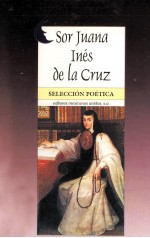 <em>S</em>or Juana In<em>é</em><em>s</em> de la Cruz:<em>S</em>eleccián Po<em>é</em>tica