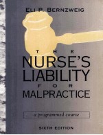 THE NURSE'S LIABILITY FOR MALPRACTICE  A PROGRAMMED COURSE  SIXTH <em>EDITION</em>