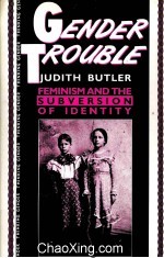 GENDER TROUBLE  JUDITH BUTLER FEMINISM AND <em>THE</em> SUBVERSION OF IDENTITY