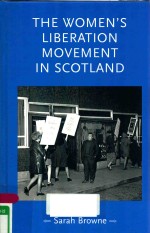 <em>THE</em> WOMEN' LIBERATION MOVEMENT IN <em>S</em>COTLAND
