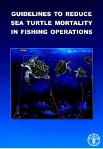 GUIDELINES <em>TO</em> <em>REDUCE</em> SEA TURTLE MORTALITY IN FISHING OPERATIONS