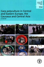 FAO FISHERIES <em>AND</em> AQUACULTURE TECHNICAL PAPER 554:CARP POLYCULTURE IN CENTRAL <em>AND</em> EASTERN EUROPE