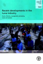 FAO FISHERIES AND AQUACULTURE TECHNICAL PAPER 543:RECENT <em>DEVELOPMENTS</em> IN THE TUNA INDUSTRY STOCKS
