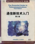 <em>The</em> essential guide <em>to</em> telecommunications = 通信新技术入门 (<em>Third</em> <em>Edition</em>)