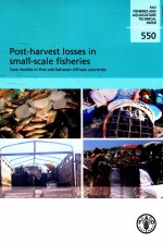 F<em>A</em>O FISHERIES <em>A</em>ND <em>A</em>QU<em>A</em>CULTURE TECHNIC<em>A</em>L P<em>A</em>PER 550:POST-H<em>A</em>RVEST LOSSES <em>IN</em> SM<em>A</em>LL-SC<em>A</em>LE FISHERIES C<em>A</em>SE 