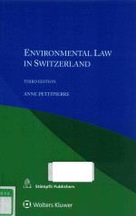 EVNIRONMENT<em>A</em>L <em>L<em>A</em>W</em> <em>IN</em> SWITZERL<em>A</em>ND <em>THIRD</em> <em>EDITION</em>