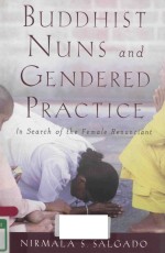 BUDDHIST NUNS AND GENDERED PRACTICE IN SEARCH OF <em>THE</em> FEMALE RENUNCIANT