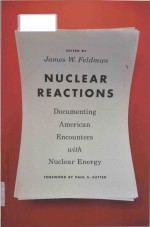 Nuclear reactions documenting American encounters <em>wi</em>th nuclear energy