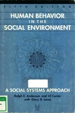 HUMAN BEHAVIOR IN <em>THE</em> <em>SOCIAL</em> ENVIROMMENT A <em>SOCIAL</em> <em>SYSTEMS</em> APPROACH FIFTH EDITION