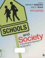 SCHOOLS AND SOCIETY: A SOCIOLOGICAL APPROACH TO EDUCATION FIFTH <em>EDITION</em>