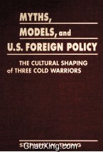MYIHS，MODELS & U.S.FOREIGN POLICY  THE CULTUR<em>A</em>L SH<em>A</em>PING <em>OF</em> THREE COLD W<em>A</em>RRIORS