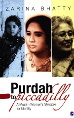 PURDAH TO PICCADILLY A MUSLIM WOMAN'S STRUGGLE <em>FOR</em> IDENTITY7