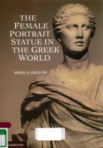 <em>THE</em> FEMALE PORTRAIT <em>S</em>TATUE IN <em>THE</em> GREEK WORLD