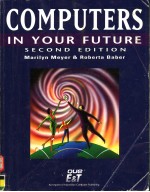 COMPUTERS <em>IN</em> YOUR FUTURE  SECOND EDITION