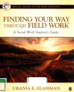 FINDING YOUR WAY <em>T</em>HROUGH FI<em>E</em>LD WORK A SOCIAL WORK S<em>T</em>UD<em>E</em>N<em>T</em>'S GUID<em>E</em>