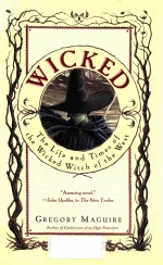 WICKED <em>THE</em> LIFE AND TIMES <em>OF</em> <em>THE</em> WICKED WITCH <em>OF</em> <em>THE</em> WEST