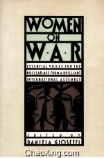 WOMEN ON WAR  ESSENTIAL VOICES FOR THE <em>NUCLEAR</em> AGE