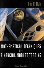 MATHEMATICAL TECHNIQUES <em>IN</em> F<em>IN</em>ANCIAL MARKET TRAD<em>IN</em>G
