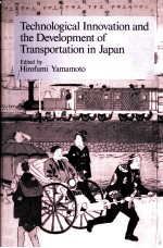 TECHNOLOGICAL <em>IN</em>NOVATION <em>AND</em> <em>THE</em> <em>DEVELOPMENT</em> <em>OF</em> TRANSPORTATION <em>IN</em> JAPAN