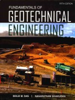 FUNDAMENTALS OF <em>GEOTECHNICAL</em> ENGINEERING FIFTH <em>EDITION</em>