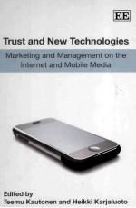 Trust <em>and</em> New <em>Technologies</em> Marketing <em>and</em> Management on the Internet <em>and</em> <em>Mobile</em> Media