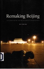 REMAKING BEIJING TIANANMEN SQUARE AND <em>THE</em> CREATION OF A POLITICAL SPACE