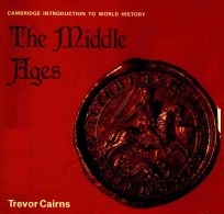 CAMBRIDGE <em>INTRODUCTION</em> TO HISTORY: THE MIDDLE AGES