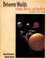 BETWEEN WORLDS  A REDER，RHETORIC，AND <em>HANDBOOK</em>  THIRD EDITION