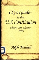 CQ'<em>S</em> <em>GUIDE</em> <em>TO</em> THE U.<em>S</em>.CON<em>S</em>TITUTION  HI<em>S</em><em>TO</em>RY