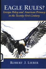 EAG<em>L</em>E RU<em>L</em>ES?  FOREIGN PO<em>L</em>ICY AND AMERICAN PRIMACY IN THE TWENTY-FIRST CENTURY