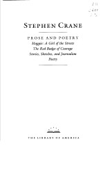 STEPHEN CR<em>A</em>NE  PROSE <em>A</em>ND POETRY  M<em>A</em>GGIE:<em>A</em> GIRL OF THE STREETS THE RED B<em>A</em>DGE OF COUR<em>A</em>GE STORIES