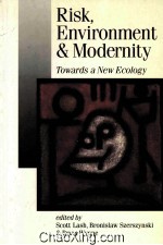 RISK，ENVIRONMENT <em><em>A</em>ND</em> MODERNITY  TOW<em>A</em>RDS <em>A</em> NEW ECOLOGY