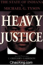 HEAVY JUSTICE  <em>THE</em> STATE OF INDIANA V.MICHAEL G.TYSON