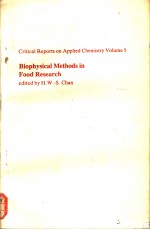 CRITICAL REPORTS ON APPLIED CHEMISTRY  VOLUME 5  BIOPHYSICAL METHODS IN <em>F</em>OOD RESEARCH