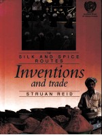 THE SILK <em>AND</em> SPICE ROUTES INVENTIONS <em>AND</em> TRADE
